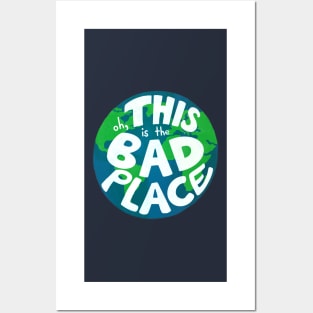 Oh, THIS is the Bad Place... Posters and Art